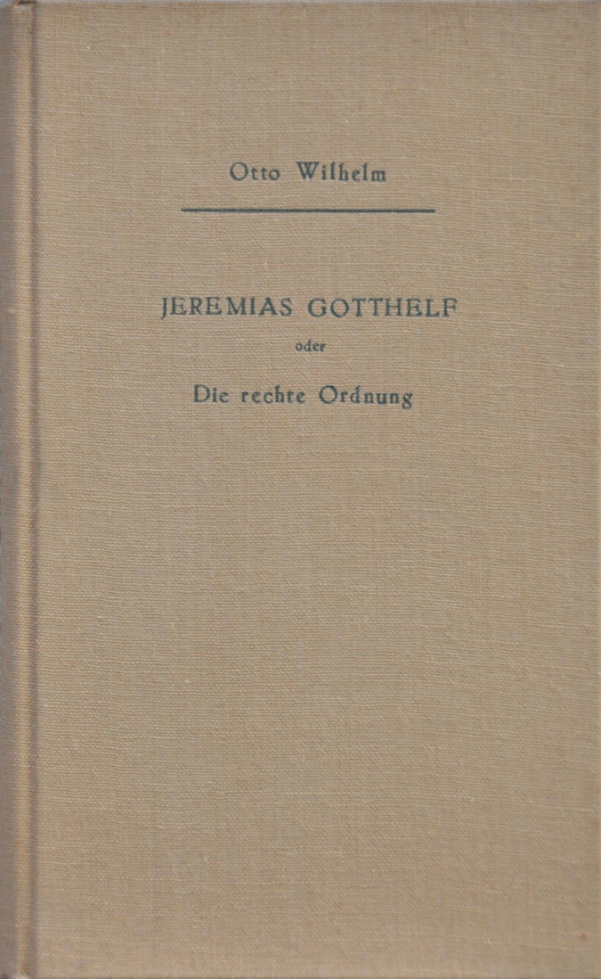 Die rechte Ordnung. Ein Gotthelfbuch