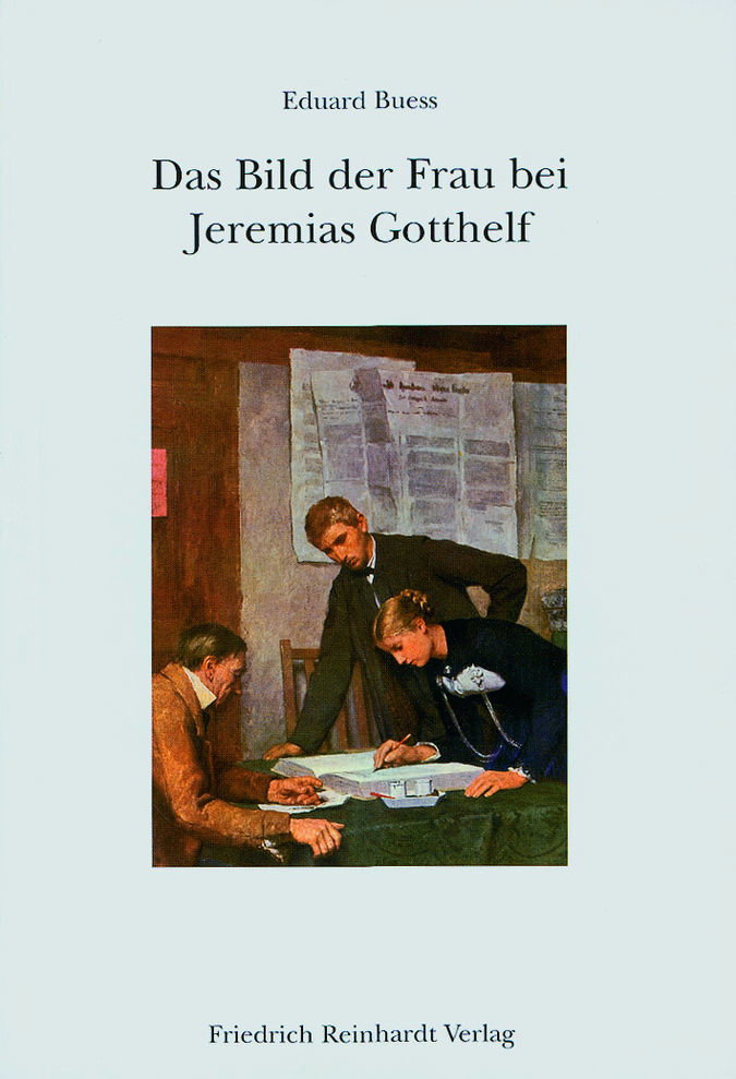 Das Bild der Frau bei Jeremias Gotthelf Das Bild der Frau bei Jeremias Gotthelf