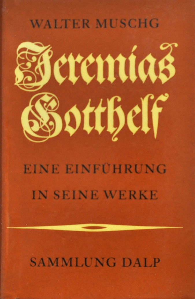 Jeremias Gotthelf: eine Einführung in seine Werke Jeremias Gotthelf: eine Einführung in seine Werke